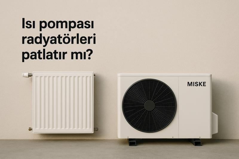 Isı Pompası Radyatörleri Patlatır mı?